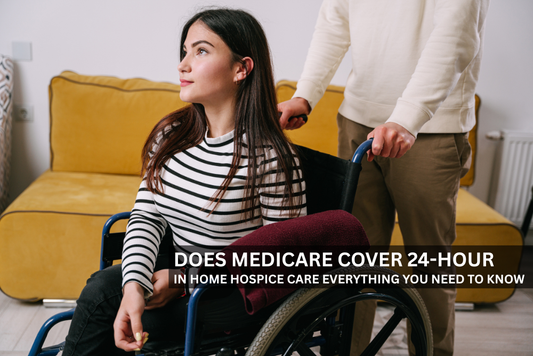 Does Medicare Cover 24-Hour In Home Hospice Care